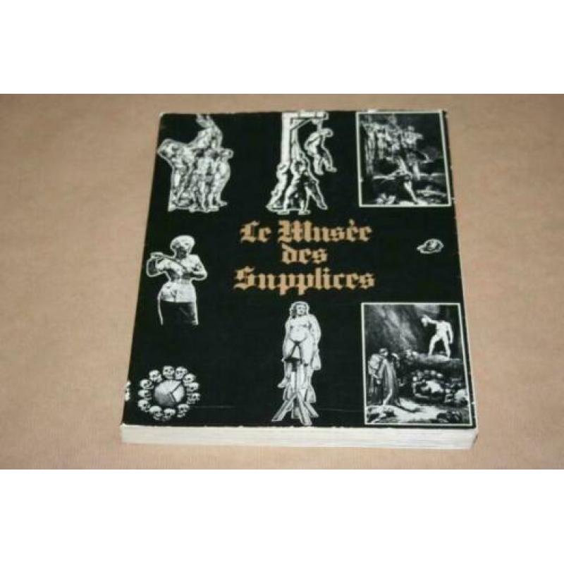 Le Musée des Supplices - Over martelen door de eeuwen heen !