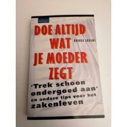 Doe altijd wat je moeder zegt management zakelijk
