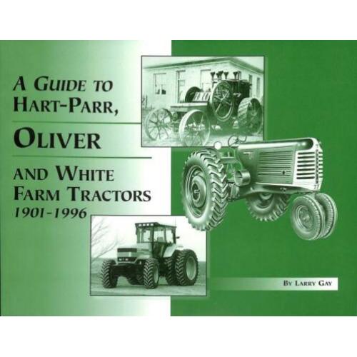 Hart-Parr, Oliver and White Farm Tractors 1901-1996