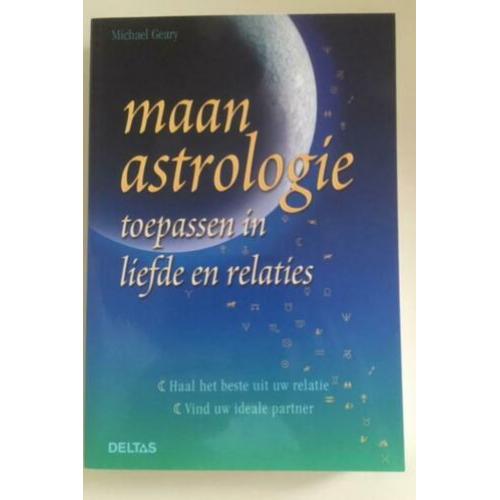 "Maan Astrologie", liefde en relaties., van Michael Geary.