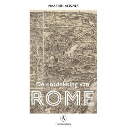 De ontdekking van Rome - Homeruslezing - Maarten Asscher